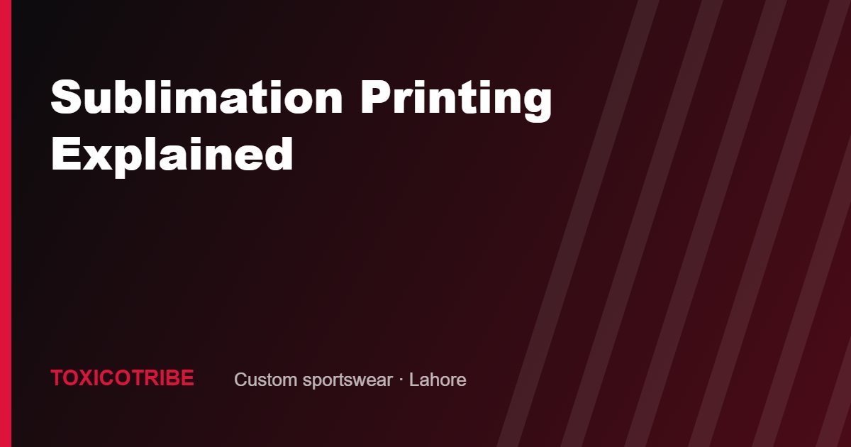Sublimation Printing Explained: Why Custom Jerseys Never Fade